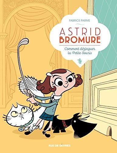 Astrid Bromure T.01 : Comment dézinguer la petite souris
