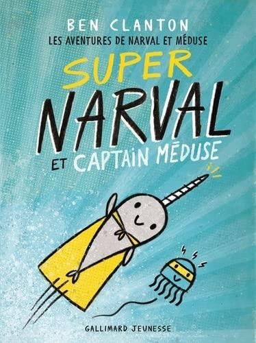 Aventures de Narval et Méduse (Les) T.02 : Super Narval et captain Méduse