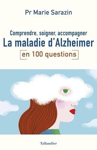 La Maladie d'Alzheimer en 100 questions