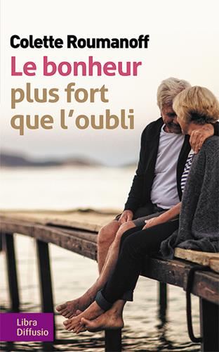 Le Bonheur plus fort que l'oubli