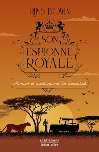 Son espionne royale T.13 : Amour et mort parmi les léopards